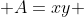  A=xy 