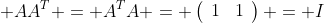  AA^{T} = A^{T}A = \left(\begin{array}{ccc}1&0&0\\0&1&0\\0&0&1\end{ar  ray}\right) = I