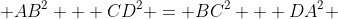  AB^2 + CD^2 = BC^2 + DA^2 
