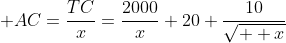  AC=\frac{TC}{x}=\frac{2000}{x}+20+\frac{10}{\sqrt{  x}}