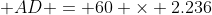  AD = 60 \times 2.236