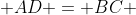  AD = BC 