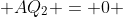  AQ_{2} = 0 