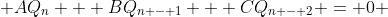  AQ_{n} + BQ_{n - 1} + CQ_{n - 2} = 0 