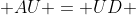  AU = UD 