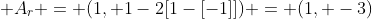  A_r = (1, 1-2[1-[-1]]) = (1, -3)