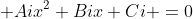  Aix^2+Bix+Ci =0