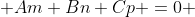  Am+Bn+Cp =0 