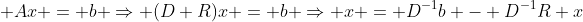  Ax = b \Rightarrow (D+R)x = b \Rightarrow x = D^{-1}b - D^{-1}R x