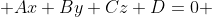  Ax+By+Cz+D=0 