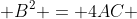  B^2 = 4AC 