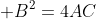  B^2=4AC