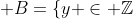  B=\{y \in \mathbb{Z}~|~y=2s-1\mbox{ for some }s \in \mathbb{Z}\}