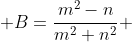  B={\frac{m^{2}-n}{m^{2}+n^{2}} 