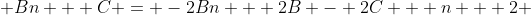  Bn + C = -2Bn + 2B - 2C + n + 2 