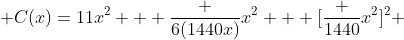  C(x)=11x^2 + \frac {6(1440x)}{x^2} + [\frac {1440}{x^2}]^2 