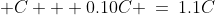  C + 0.10C \:=\:1.1C