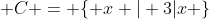  C = \{ x | 3|x \}