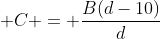  C = \frac{B(d-10)}{d}