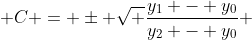  C = \pm \sqrt {\frac{y_1 - y_0}{y_2 - y_0}} 