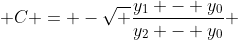  C = -\sqrt {\frac{y_1 - y_0}{y_2 - y_0}} 