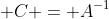  C = A^{-1}