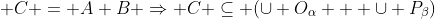  C = A+B \Rightarrow C \subseteq (\cup O_{\alpha} + \cup P_{\beta})