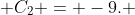  C_{2} = -9. 