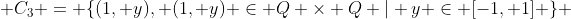  C_3 = \{(1, y), (1, y) \in Q \times Q | y \in [-1, 1] \} 