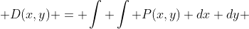  D(x,y) = \int \int P(x,y) dx dy 