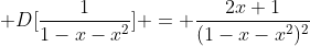  D[\frac{1}{1-x-x^2}] = \frac{2x+1}{(1-x-x^2)^2}