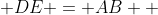  DE = AB  