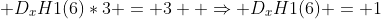  D_xH1(6)*3 = 3  \Rightarrow D_xH1(6) = 1