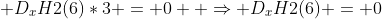 D_xH2(6)*3 = 0  \Rightarrow D_xH2(6) = 0