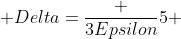 Delta=\frac {3Epsilon}{5} 