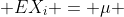  EX_i = \mu 