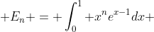  E_{n} = \int_0^1 x^ne^{x-1}dx 