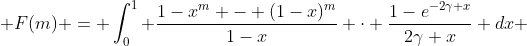  F(m) = \int_0^1 \frac{1-x^m - (1-x)^m}{1-x} \cdot \frac{1-e^{-2\gamma x}}{2\gamma x} dx 