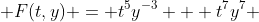  F(t,y) = t^5y^{-3} + t^7y^7 