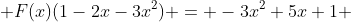  F(x)(1-2x-3x^2) = -3x^2+5x+1 