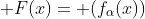 \displaystyle F:X\to\prod_{\alpha\in\mathacal{A}}X_\alpha,\; F(x)= (f_\alpha(x))
