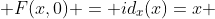  F(x,0) = id_x(x)=x 