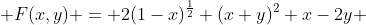  F(x,y) = 2(1-x)^{\frac{1}{2}}+(x+y)^2+x-2y 