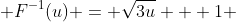  F^{-1}(u) = \sqrt{3u} + 1 