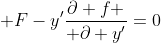 F-y'{\partial f \over \partial y'}=0