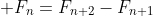 F_{n}=F_{n+2}-F_{n+1}