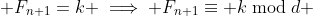  F_{n+1}=k \implies F_{n+1}\equiv k\bmod{d} 
