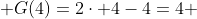  G(4)=2\cdot 4-4=4 