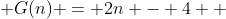  G(n) = 2n - 4  \;\forall n\geqslant 4 