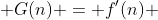  G(n) = f'(n) 